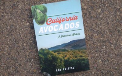 California Avocados: a delicious history, by Rob Crisell (book review)